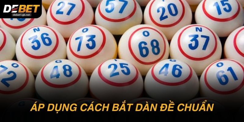 Áp dụng Cách bắt dàn đề chuẩn sao cho hiệu quả với người mới