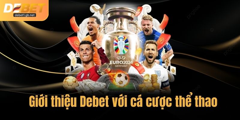 Giới thiệu Debet với cá cược thể thao