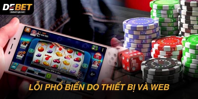 Lỗi truy cập do thiết bị hoặc trình duyệt rất phổ biến