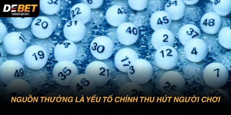 Nguồn thưởng hấp dẫn là yếu tố chính thu hút người “ngó tới”