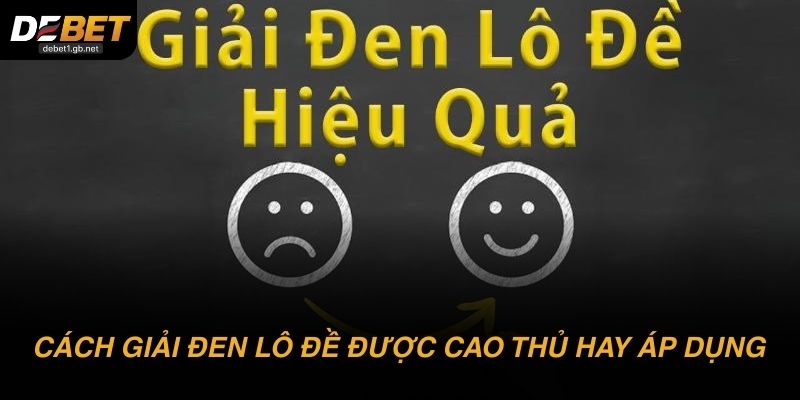 Những cách giải đen lô đề được người chơi lâu năm áp dụng