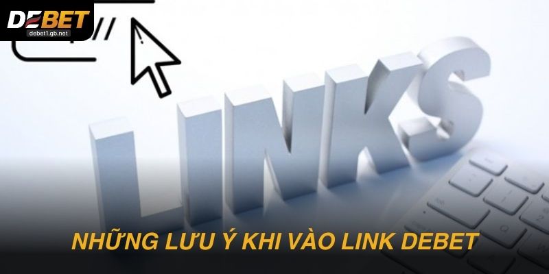 Những lưu ý quan trọng trước khi trải nghiệm DEBET