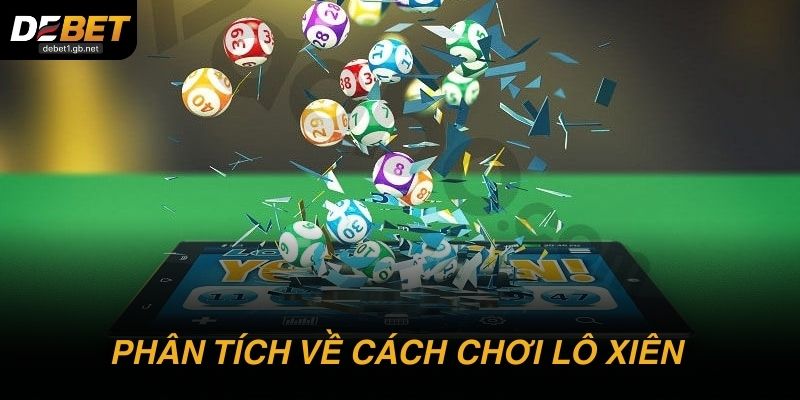 Phân tích về cách chơi lô xiên là gì cho người mới bắt đầu