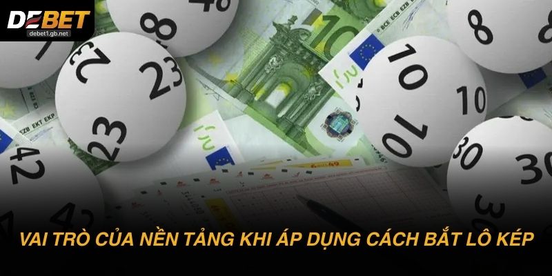 Vai trò của nền tảng khi áp dụng cách bắt lô kép